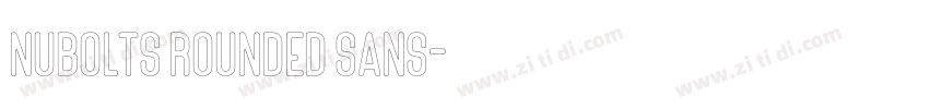 Nubolts Rounded Sans字体转换 Nubolts Rounded Sans字体转换